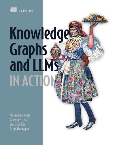 Knowledge Graphs and LLMs in Action book cover