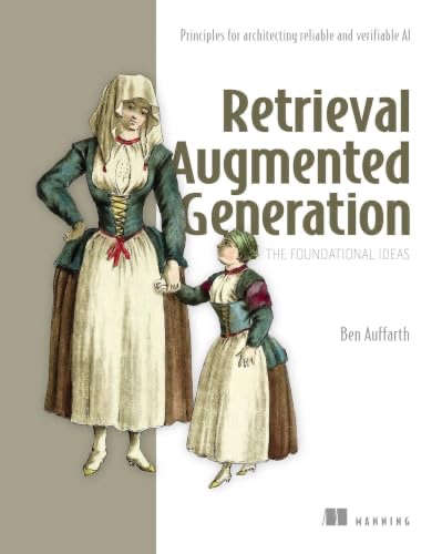 Retrieval Augmented Generation: The Foundational Ideas book cover